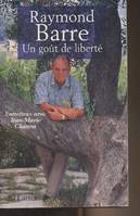 Raymond Barre Un goût de liberté, Entretiens avec Jean-Marie Chanon