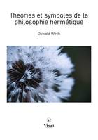 Théories et symboles de la philosophie hermétique