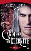 Les Gardiens de l'éternité, T2 : Viper, Les Gardiens de l'éternité, T2