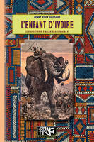 L'Enfant d'ivoire, (les aventures d'Alan Quatermain n° 8)