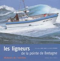 Les ligneurs de la pointe de Bretagne, pêcheurs de l'extrême