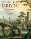 Tome 1, De la Renaissance au début du XIXe siècle, Créateurs de jardins et de paysages T1, en France de la Renaissance au XXIe siècle