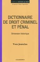 Dictionnaire de droit criminel et pénal - dimension historique, dimension historique