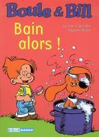 Boule & Bill, Boule et Bill - Bain alors !, Mes premières lectures avec Boule et Bill