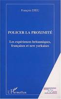 Policer la proximité, Les expériences britanniques, françaises et new yorkaises