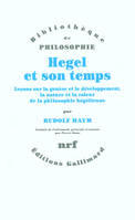 Hegel et son temps, Leçons sur la genèse et le développement, la nature et la valeur de la philosophie hégélienne