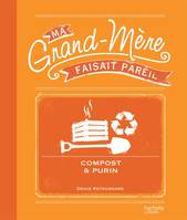 Compost et purin, Ma Grand-mère faisait pareil