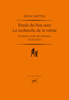 Étude du bon sens, La recherche de la vérité et autres écrits de jeunesse (1616-1631), et autres écrits de jeunesse, 1616-1631