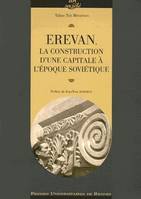 Erevan, la construction d'une capitale à l'époque soviétique, la construction d'une capitale à l'époque soviétique