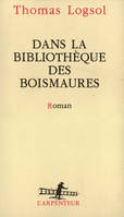 Dans la bibliothèque des Boismaures, roman