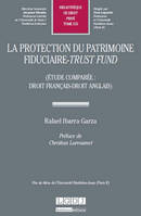 la protection du patrimoine fiduciaire - trust fund (étude comparée : droit fran, PRIX DE THÈSE DE L'UNIVERSITÉ PANTHÉON-ASSAS (PARIS II)