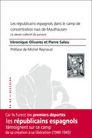 Les républicains espagnols dans le camp de concentration nazi de Mauthausen - le devoir collectif de survivre