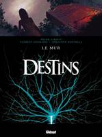 10, Destins - Tome 10, Le Mur