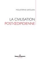 La civilisation post-oedipidienne