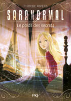 6, Saranormal - tome 6 Le poids des secrets