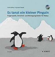 Es tanzt ein kleiner Pinguin, Fingerspiele, Streichel- und Bewegungslieder für Babys