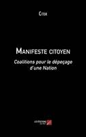 Manifeste citoyen, Coalitions pour le dépeçage d'une nation