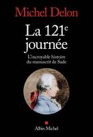 La 121ème journée, L'incroyable histoire du manuscrit de Sade