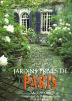 Jardins Privés de Paris Madison Cox and Philippe Perdereau