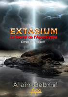 Le Secret de l'Apocalypse - Extasium - Extraits, Extasium - Extraits