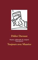 4, Maurice, philosophe de comptoir (4ème partie), Toujours avec Maurice