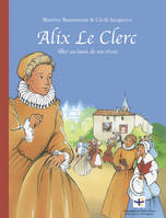 ALIX LE CLERC. ALLER AU BOUT DE SES REVES