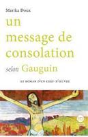 Un message de consolation selon Gauguin, Le roman d'un chef-d'oeuvre