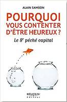 Pourquoi vous contenter d'être heureux ?, le 8e péché capital