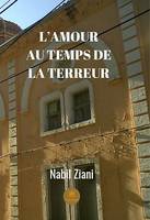 L’amour au temps de la terreur, Un roman sentimental