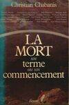 La Mort, un terme ou un commencement ?