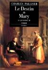 Le Quinconce., 3, Le Quinconce Tome III : Le destin de Mary, roman