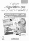 Cahier d'algorithmique et de programmation Cycle 3 (2017) - Livre du professeur, Initiation au codage avec Scratch
