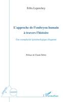 L'approche de l'embryon humain à travers l'histoire, Une exemplarité épistémologique éloquente