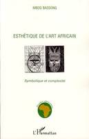 Esthétique de l'art africain, Symbolique et complexité