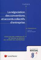 la negociation des conventions et accords collectifs d entreprise, Essai sur une communauté de travail au service de l'intérêt de l'entreprise