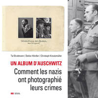 Un album d'Auschwitz, Comment les nazis ont photographié leurs crimes
