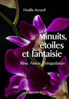 Minuits, étoiles et fantaisie, Rêve, Féerie, Extrapolation