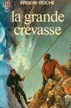 Grande crevasse (La), - ROMAN