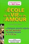 L'Ecole de la vie et de l'amour (3e édition), le livre des parents pour apprendre l'écologie sexuelle de 4 à 20 ans