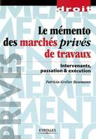 Le mémento des marchés privés de travaux, Intervenants, passation et exécution