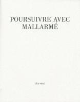 Poursuivre avec Mallarmé, un salut