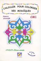 Calculer pour colorier les mosaïques CM1