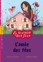 1, La maison des fées, T.1 : L'amie des fées