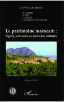 Le patrimoine marocain :, Figuig, une oasis au coeur des cultures