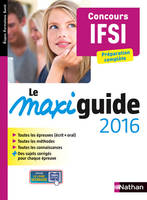 Le Maxi guide 2016 - Concours IFSI Préparation complète Etapes Formations Santé