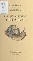 Fine pluie mouche l'escargot