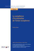 La compétence d'incrimination de l'Union européenne