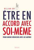 Être en accord avec soi-même. pour mieux négocier, pour mieux négocier avec les autres