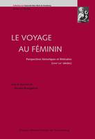 Le voyage au féminin, Perspectives historiques et littéraires (XVIIIe-XXe siècles)