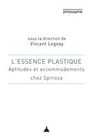 L’essence plastique, Aptitudes et accommodements chez Spinoza